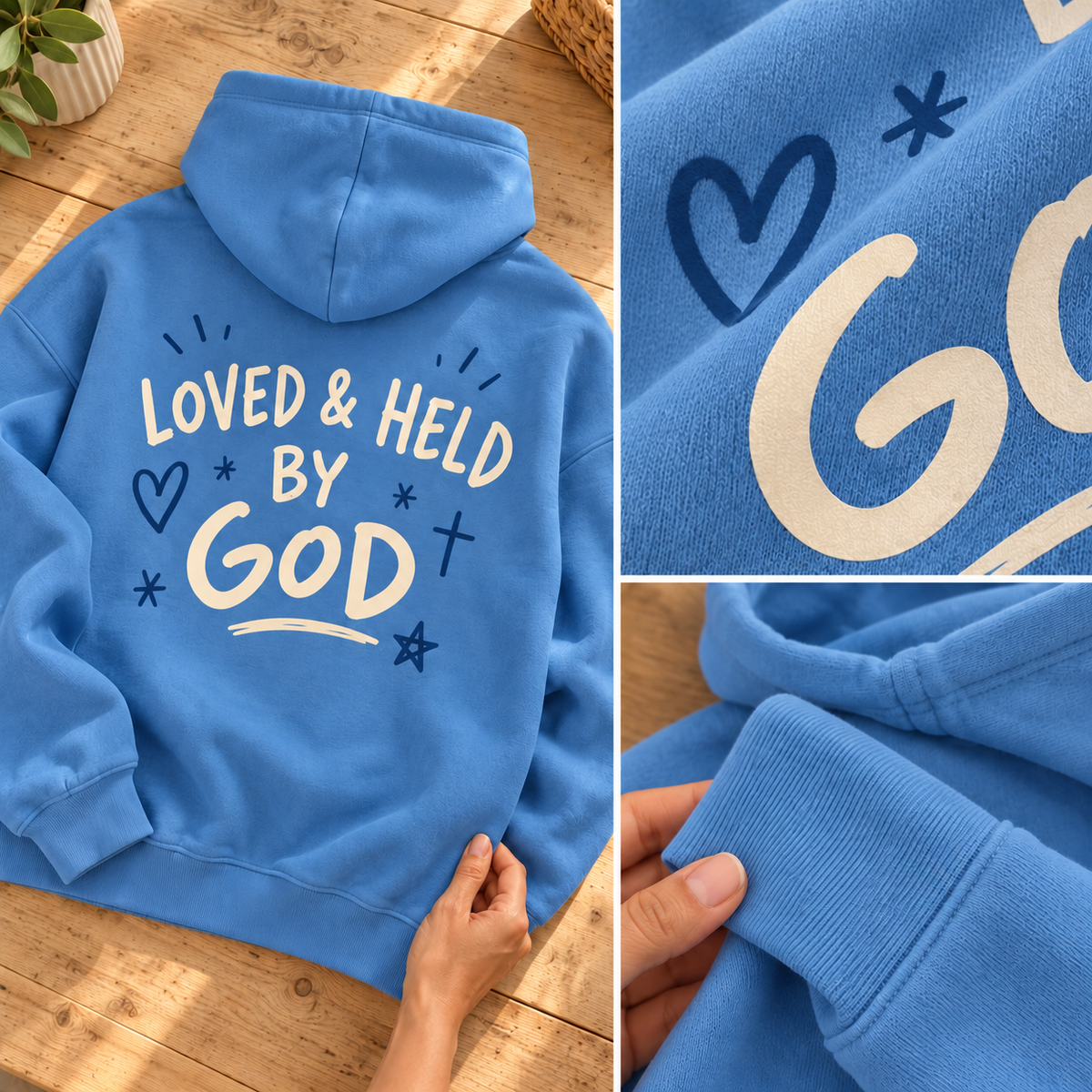 Loved & Held by God Hoodie — fabric, print, and finishing details