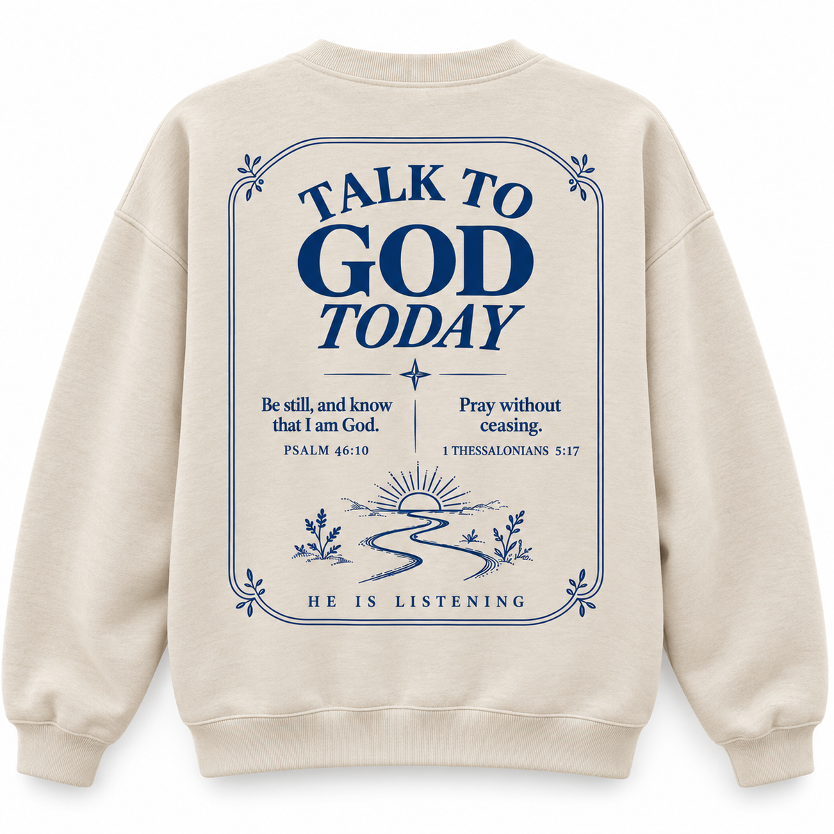 Talk to God Today Crewneck Sweatshirt