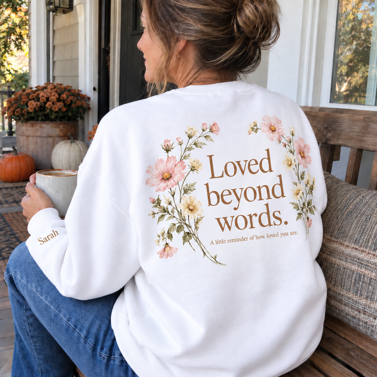 Loved Beyond Words Personalized Floral Sweatshirt