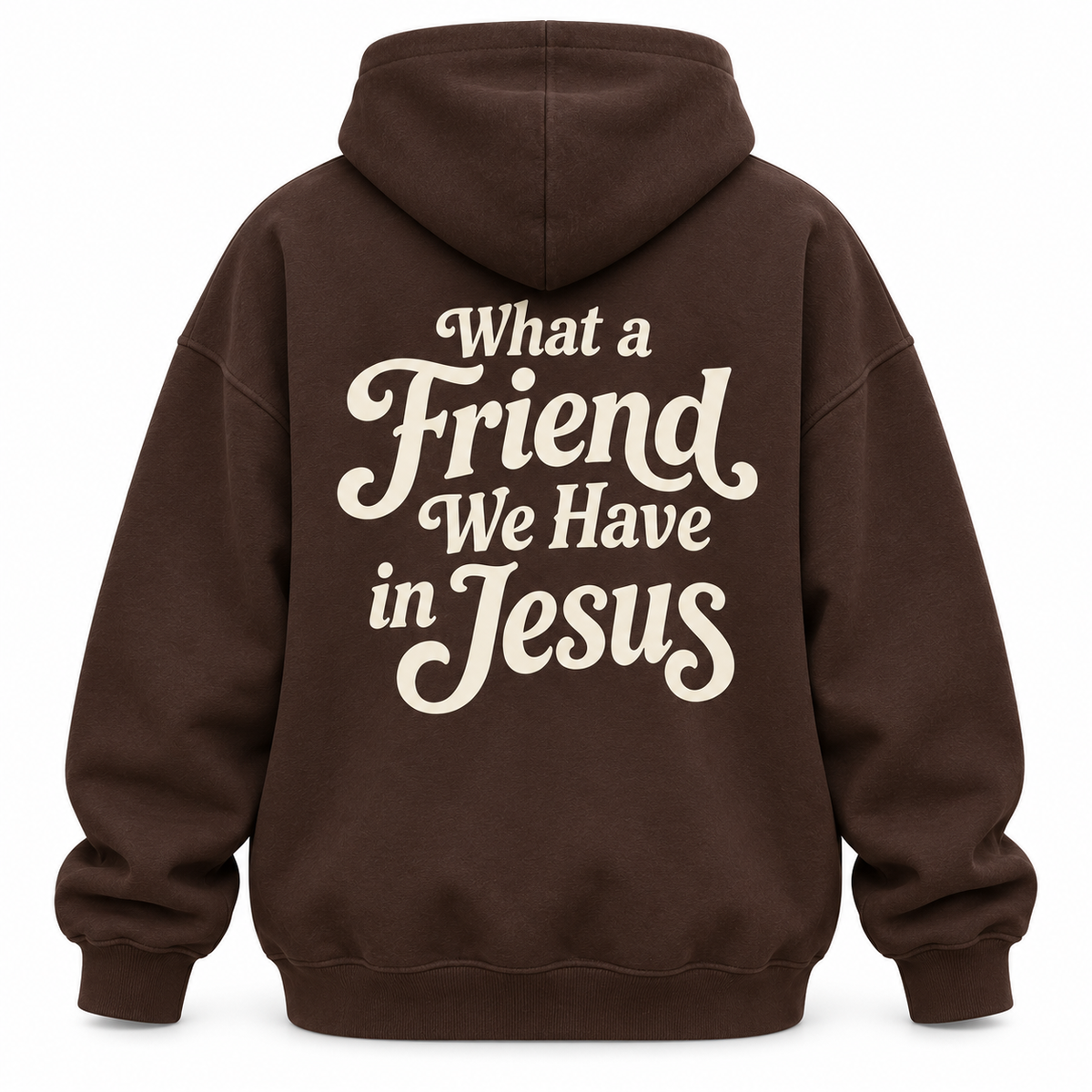 What a Friend Hoodie In Jesus Hoodie