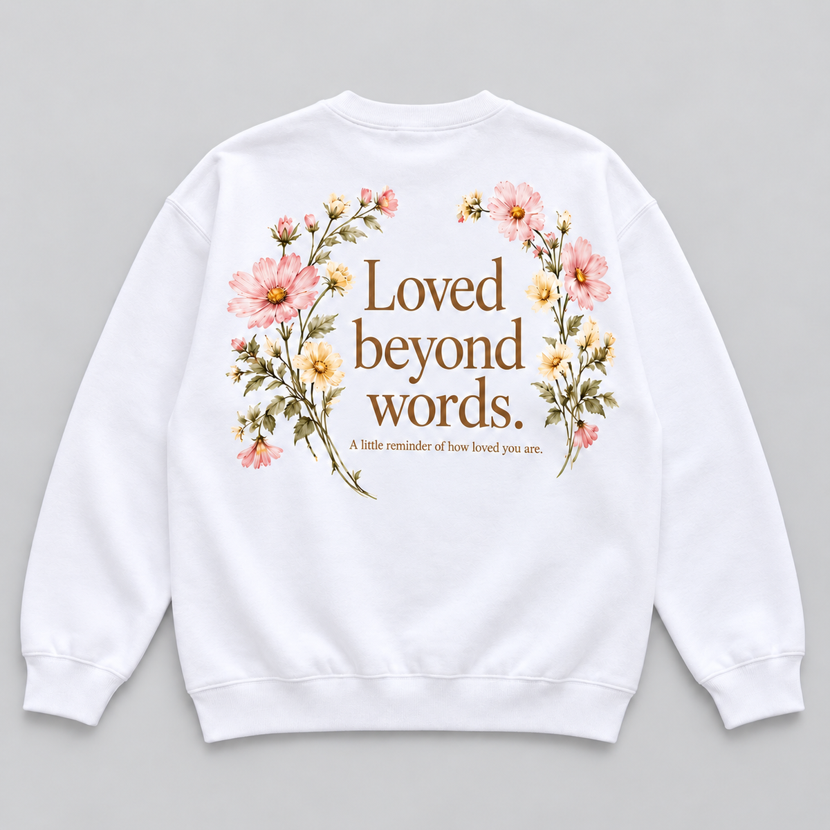 Loved Beyond Words Personalized Floral Sweatshirt