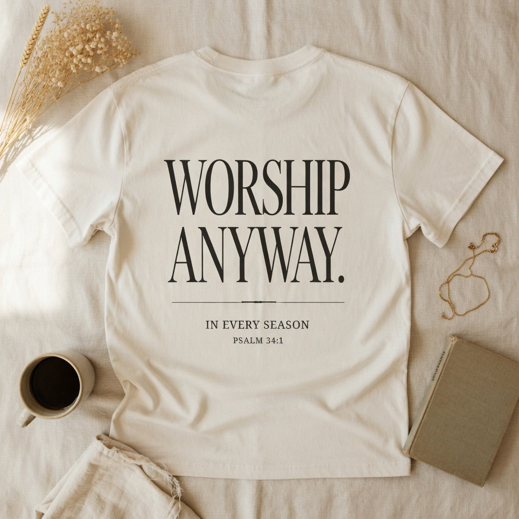 Worship Anyway Tee
